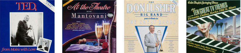 Ted, From Moira with Love. At The Theatre with Mantovani. The Don Lusher Big Band. Colin Busby's Ten Great TV Themes.